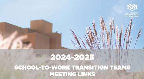 Image of a building with native grasses and the text "2024-2025 School-to-Work Transition Teams Meeting Links